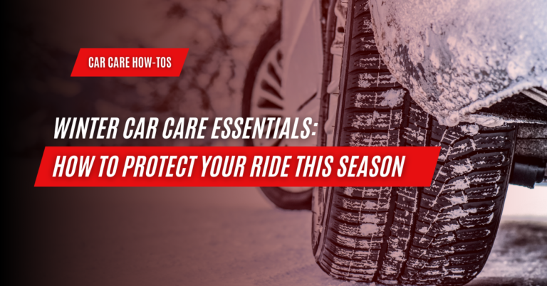 Winter Car Care Essentials: How To Protect Your Ride This Season